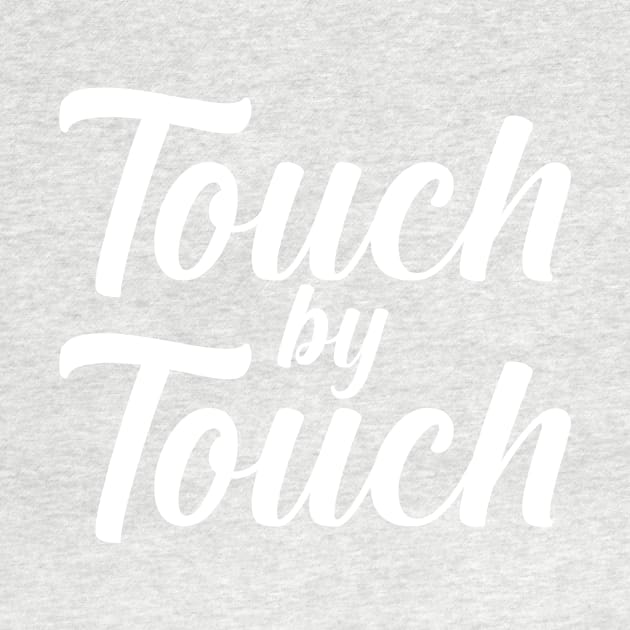 Touch by Touch by Sgt_Ringo